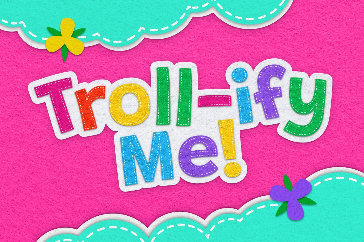Troll-ify Me logo on a colorful felt-inspired background.