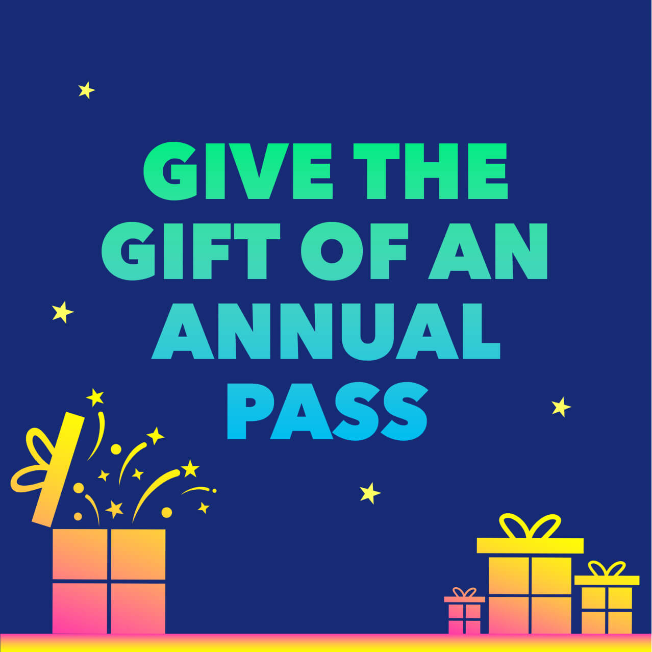 GIVE THE GIFT OF AN ANNUAL PASS; multi-colored logo over a dark blue background with presents.