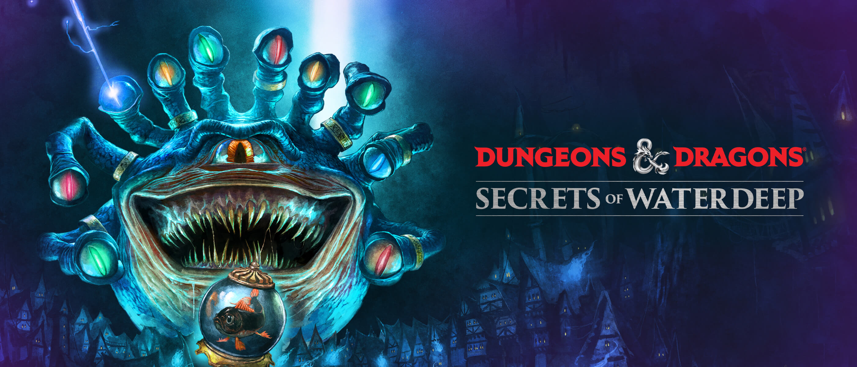 The many-eyed creature Xanathar and a fishbowl above shadowy buildings with a “DUNGEONS & DRAGONS SECRETS OF WATERDEEP” logo.